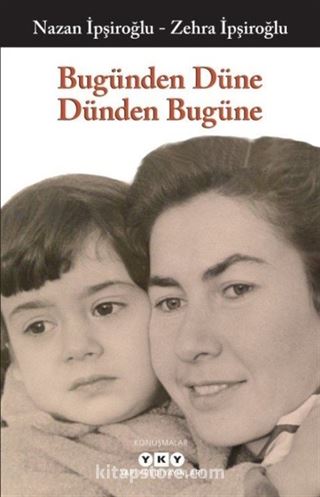 Bugünden Düne Dünden Bugüne