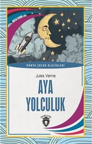 Aya Yolculuk / Dünya Çocuk Klasikleri