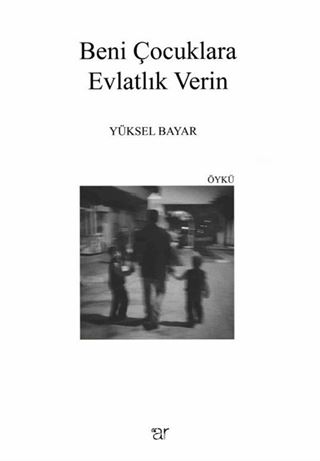 Beni Çocuklara Evlatlık Verin