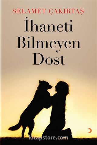 İhaneti Bilmeyen Dost