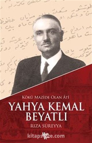 Kökü Mazide Olan Ati Yahya Kemal Beyatlı