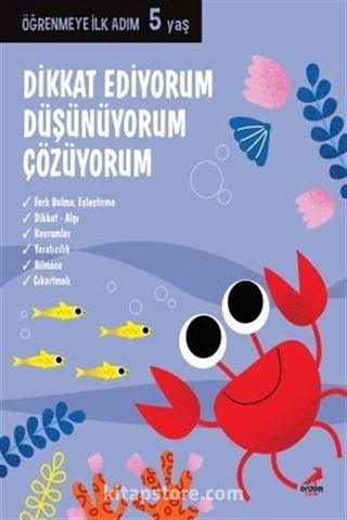 Dikkat Ediyorum, Düşünüyorum, Çözüyorum / Öğrenmeye İlk Adım (5 Yaş)