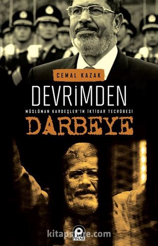 Devrimden Darbeye Müslüman Kardeşler'in İktidar Tecrübesi