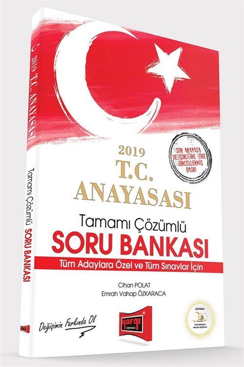 2019 Tüm Sınavlar İçin T.C. Anayasası Tamamı Çözümlü Soru Bankası