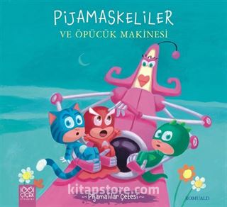 Pijamaskeliler ve Öpücük Makinesi