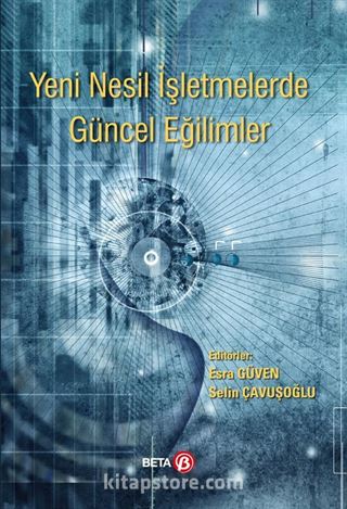 Yeni Nesil İşletmelerde Güncel Eğilimler