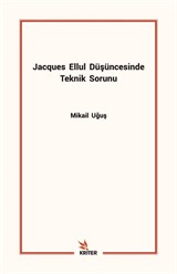 Jacques Ellul Düşüncesinde Teknik Sorunu