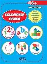 Eğlenirken Öğren Mavi Kitap (6+ Yaş)