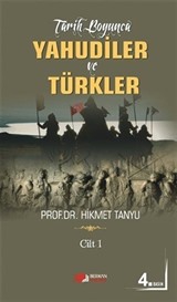 Tarih Boyunca Yahudiler ve Türkler (Cilt 1)