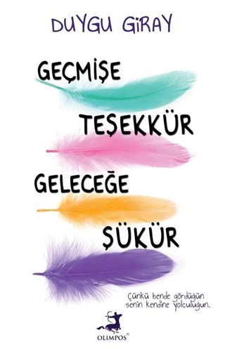 Geçmişe Teşekkür Geleceğe Şükür