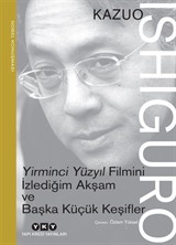 Yirminci Yüzyıl Filmini İzlediğim Akşam ve Başka Küçük Keşifler - Nobel Konuşması