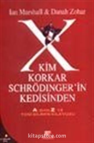 Kim Korkar Schrödinger'in Kedisinden A'dan Z'ye Yeni Bilimin Kılavuzu