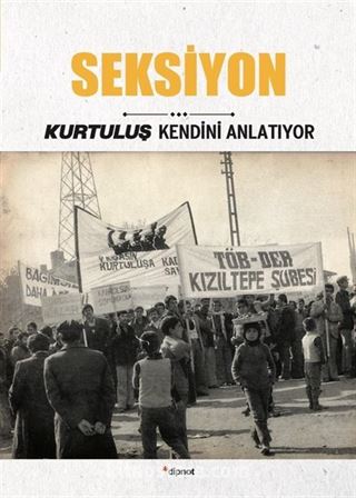 Seksiyon / Kurtuluş Kendini Anlatıyor 5