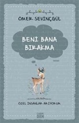 Beni Bana Bırakma / Özel İnsanlar Arıyorum