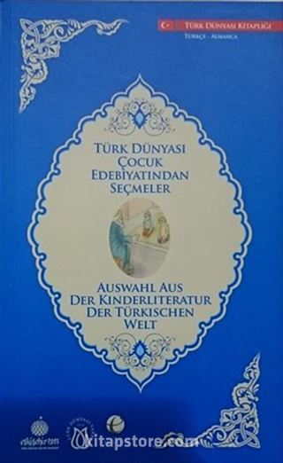 Türk Dünyası Çocuk Edebiyatından Seçmeler (Almanca-Türkçe)