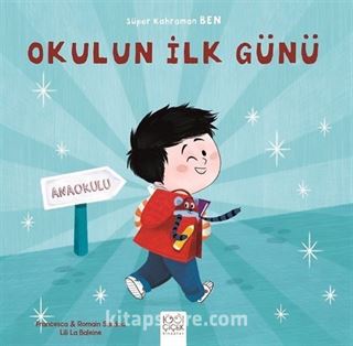 Okulun İlk Günü / Süper Kahraman Ben