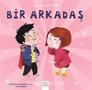 Bir Arkadaş / Süper Kahraman Ben