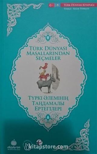 Türk Dünyası Masallarından Seçmeler (Kazakça-Türkçe)