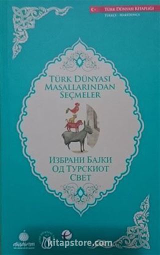 Türk Dünyası Masallarından Seçmeler (Makedonca-Türkçe)