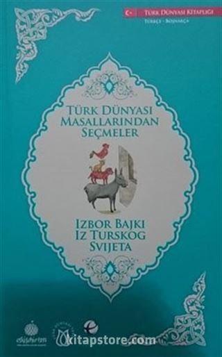 Türk Dünyası Masallarından Seçmeler (Boşnakça-Türkçe)