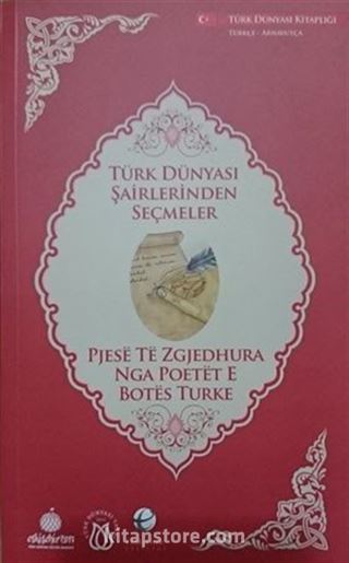 Türk Dünyası Şairlerinden Seçmeler (Arnavutça-Türkçe)