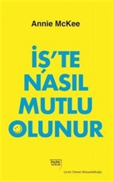 İş'te Nasıl Mutlu Olunur