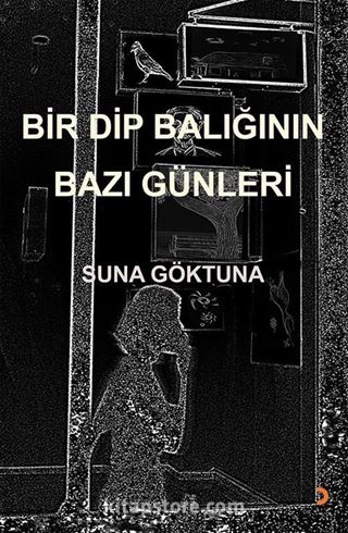 Bir Dip Balığının Bazı Günleri