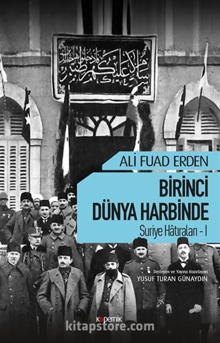 Birinci Dünya Harbinde / Suriye Hatıraları 1