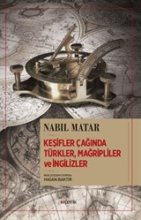 Keşifler Çağı'nda Türkler Mağripliler ve İngilizler