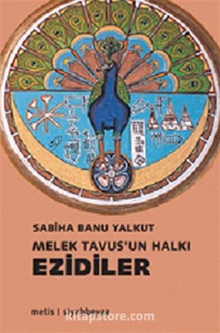 Melek Tavus'un Halkı Ezidiler