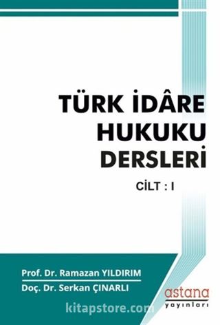 Türk İdare Hukuku Dersleri Cilt 1