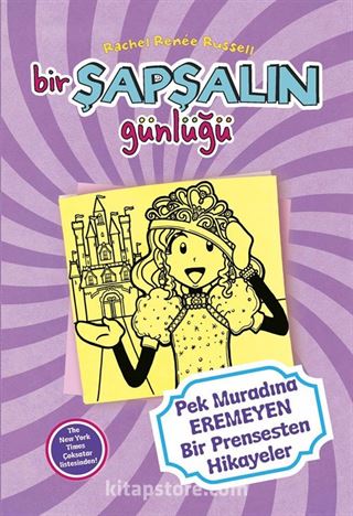 Bir Şapşalın Günlüğü 8 / Pek Muradına Eremeyen Prensesten Hikayeler