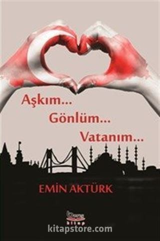 Aşkım Gönlüm Vatanım