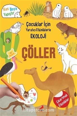 Çöller / Çocuklar İçin Yaratıcı Etkinliklerle Ekoloji