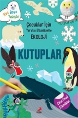 Kutuplar / Çocuklar İçin Yaratıcı Etkinliklerle Ekoloji