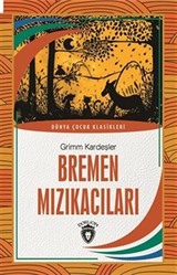 Bremen Mızıkacıları Dünya Çocuk Klasikleri (7-12 Yaş)