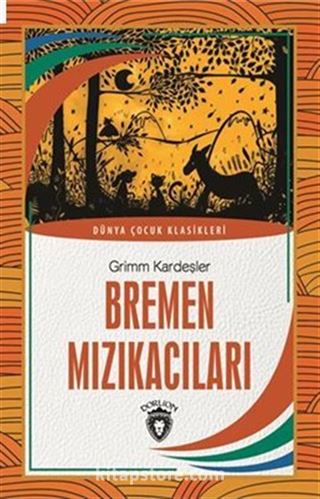 Bremen Mızıkacıları Dünya Çocuk Klasikleri (7-12 Yaş)