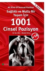 Sağlıklı ve Mutlu Bir Yaşam İçin 1001 Cinsel Pozisyon