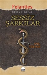 Sessiz Şarkılar / Felanties Serisi 1. Kitap