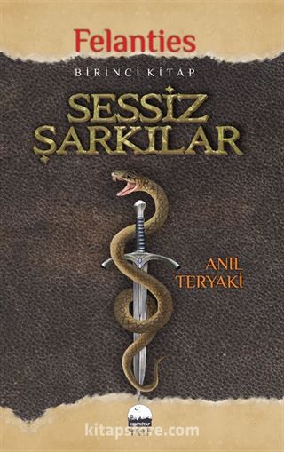 Sessiz Şarkılar / Felanties Serisi 1. Kitap