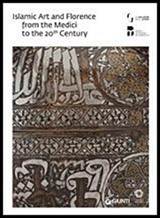 Islamic Art and Florence from the Medici to the 20th Century