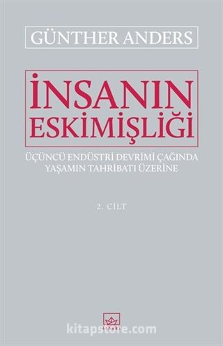 İnsanın Eskimişliği Cilt:2