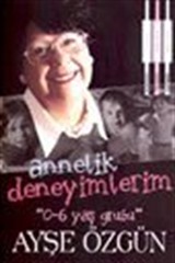 Annelik Deneyimlerim '0-6 yaş grubu'