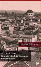 19. Yüzyıl Tarsus Kentinin Gündelik Yaşamında Gayrimüslimler