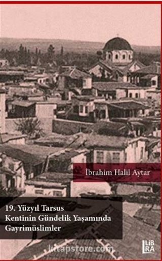 19. Yüzyıl Tarsus Kentinin Gündelik Yaşamında Gayrimüslimler