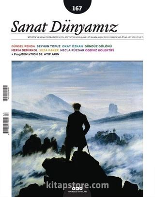 Sanat Dünyamız Üç Aylık Kültür ve Sanat Dergisi Sayı:167 Kasım-Aralık 2018