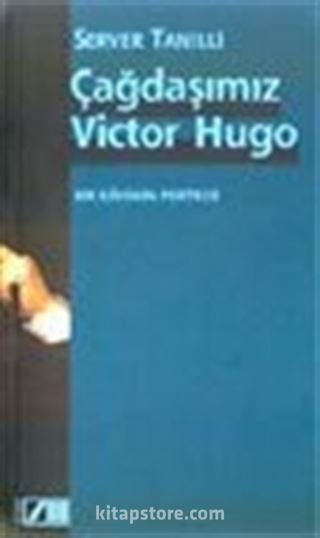 Çağdaşımız Victor Hugo