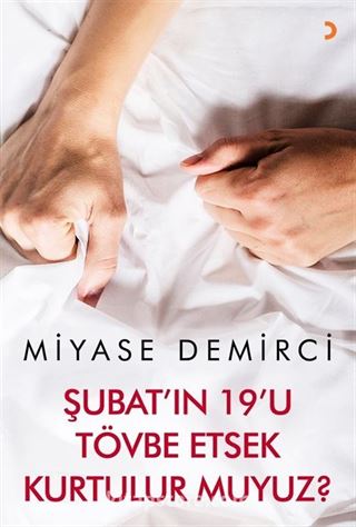 Şubat'ın 19'u Tövbe Etsek Kurtulur muyuz?