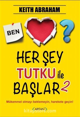 Her Şey Tutku ile Başlar 2