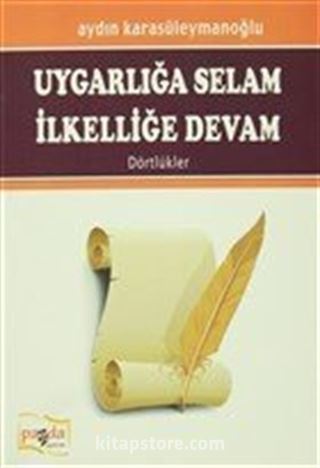 Uygarlığa Selam İlkelliğe Devam